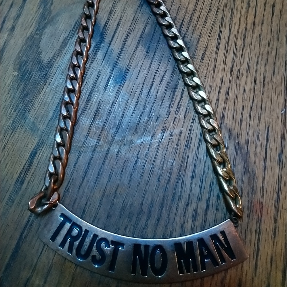 Trust no man